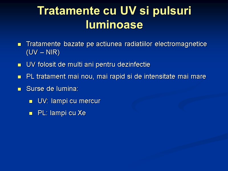 Tratamente cu UV si pulsuri luminoase Tratamente bazate pe actiunea radiatiilor electromagnetice (UV –